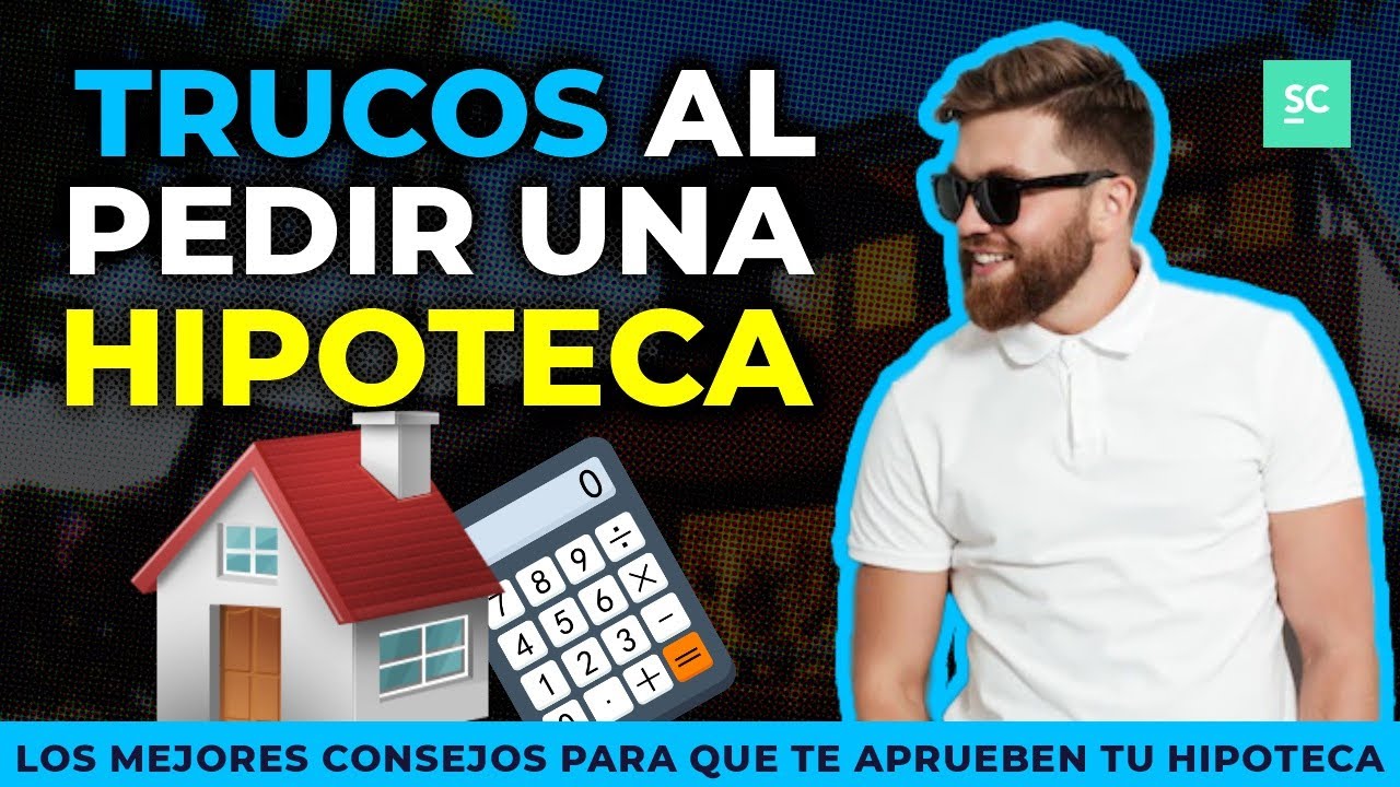 Consejos para obtener una hipoteca exitosa - Mundo ejecutivo